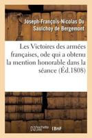 Les Victoires Des Arma(c)Es Franaaises, Ode Qui a Obtenu La Mention Honorable Dans La Sa(c)Ance 2011320690 Book Cover