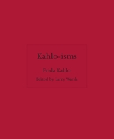 Kahlo-Isms 0691291950 Book Cover