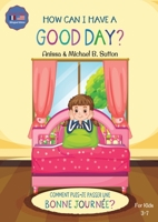 Editions L.A. - How Can I Have A Good Day? English French Bilingual Book for Kids 108789347X Book Cover