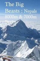 The Big Beasts: Nepal's 8000m & 7000m Peaks.: with Amadablam, the World's Most Stunning Peak! 1540790495 Book Cover