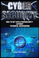Cybersecurity for Beginners: How to Get Into Cybersecurity Without Technical Background B087H79MB9 Book Cover