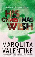 His Christmas Wish 1500735698 Book Cover