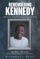 Remembering Kennedy: The Good Lord Giveth and Taketh Away 1640794727 Book Cover