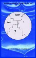 Who Am I?: Reaching the Individual to the Depths of Their Soul Luke 15:4-7 1410733645 Book Cover
