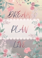Dream.Plan.Live: Notebook B0GXBK4WKC Book Cover