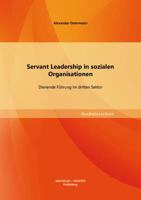 Servant Leadership in sozialen Organisationen: Dienende Führung im dritten Sektor 395549487X Book Cover