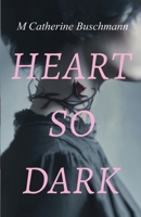 Heart So Dark 1969237279 Book Cover