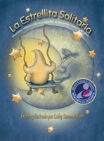 La Estrellita Solitaria: Nuestras diferencias nos ayudan a descubrir nuestro destino 0996218874 Book Cover
