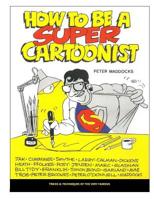 How to be a Super Cartoonist 1536891606 Book Cover