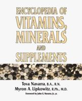 The Encyclopedia of Vitamins, Minerals and Supplements 0816032416 Book Cover
