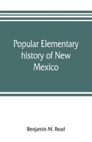 Popular Elementary History of New Mexico 9353806046 Book Cover