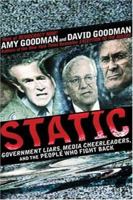 Static: Government Liars, Media Cheerleaders, and the People Who Fight Back 1401302939 Book Cover