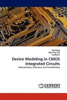 Device Modeling in CMOS Integrated Circuits: Interconnects, Inductors and Transformers 3838347145 Book Cover