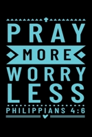 Pray More Worry Less: Journal / Notebook / Diary Gift - 6”x9” - 120 pages - White Lined Paper - Matte Cover 1672384036 Book Cover