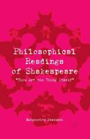 Philosophical Readings of Shakespeare: "Thou Art the Thing Itself" 1349463086 Book Cover