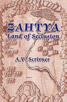 Zahtya: Land of Seclusion 1425767834 Book Cover