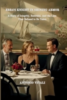 EBBA'S KNIGHT IN SHINING ARMOR: A NOVEL OF LOVE, RESTRAINT, AND LEGACY B0GNGY7DYG Book Cover