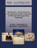 Hammond v. Irving Trust Co U.S. Supreme Court Transcript of Record with Supporting Pleadings 1270297015 Book Cover