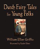 Dutch Fairy Tales for Young Folks 1985369117 Book Cover
