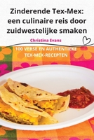 Zinderende Tex-Mex: een culinaire reis door zuidwestelijke smaken 1835007341 Book Cover