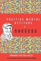 Positive Mental Attitude = Success B08CPB4ZNB Book Cover