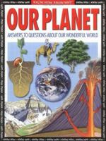 Our Planet: Answers to Questions About Our Wonderful World 1600442617 Book Cover