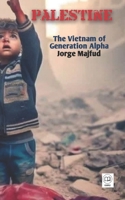 Palestine: The Vietnam of Generation Alpha 1956760970 Book Cover
