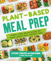 Plant-Based Meal Prep: Simple, Make-Ahead Recipes for Vegan, Gluten-Free, Comfort Food 1465483845 Book Cover