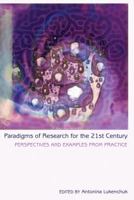 Paradigms of Research for the 21st Century: Perspectives and Examples from Practice 1433118025 Book Cover