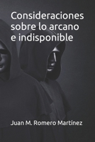 Consideraciones sobre lo arcano e indisponible B0BB5YSP4S Book Cover