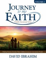 Journey to My Faith Family Devotional Series Volume 2: Helping Parents Develop Their Children's Love for God and for People 1946174068 Book Cover