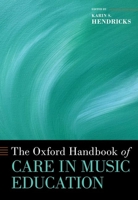 The Oxford Handbook of Care in Music Education 0197611656 Book Cover