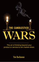 The Candlestick Wars: Seven simple steps to outpace, outdistance, and outmaneuver your competition 0983271100 Book Cover