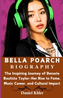 BELLA PORCH BIOGRAPHY: The Inspiring Journey of Denarie Bautista Taylor—Her Rise to Fame, Music Career, and Cultural Impact B0DVLQV8BW Book Cover