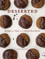 Desserted: Recipes and Tales from an Island Chocolatier 0892729910 Book Cover
