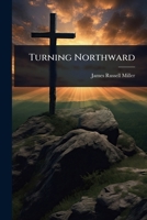 Turning Northward 1024932079 Book Cover