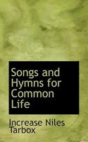 Songs and Hymns for Common Life 0469539437 Book Cover