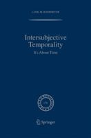Intersubjective Temporality: It's About Time (Phaenomenologica) 1402042132 Book Cover