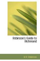 Robinson's Guide to Richmond 1021990086 Book Cover