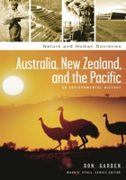 Australia, New Zealand, and the Pacific: An Environmental History (ABC-Clio's Nature and Human Societies) 157607868X Book Cover