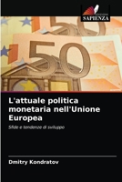 L'attuale politica monetaria nell'Unione Europea: Sfide e tendenze di sviluppo 6203221694 Book Cover