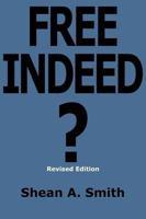 Free Indeed? Are Christians Free Indeed or Enslaved by Religion? 1419652869 Book Cover