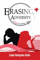 Erasing Adversity: Delight in Living 1499074786 Book Cover