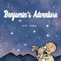 Benjamin's Adventure: a read aloud bedtime story 0995116407 Book Cover
