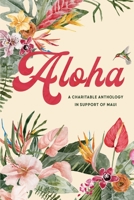 Aloha: An Anthology for Maui B0CHZ48LYS Book Cover