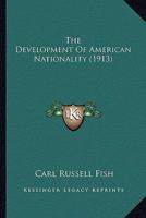 The Development Of American Nationality (1913) 1143324714 Book Cover