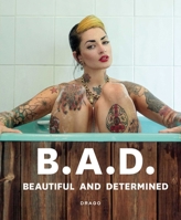 B.A.D. Beautiful And Determined 8898565453 Book Cover