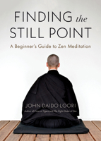 Finding the Still Point: A Beginner's Guide to Zen Meditation (Dharma Communications) 1590304799 Book Cover