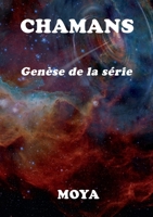 Chamans: Genèse de la série 2322432458 Book Cover