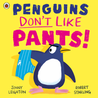 Penguins Don't Like Pants! 0241612608 Book Cover